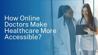 How Online Doctors Make Healthcare More Accessible?