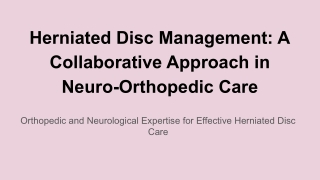 Herniated Disc Management: A Collaborative Approach in Neuro-Orthopedic Care