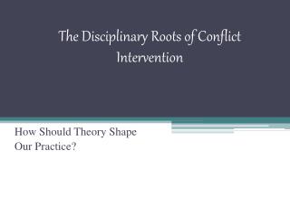The Disciplinary Roots of Conflict Intervention
