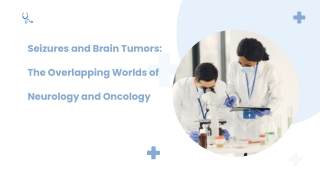 Seizures and Brain Tumors The Overlapping Worlds of Neurology and Oncology