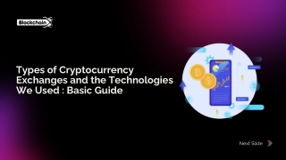 Types of Cryptocurrency Exchanges and the Technologies We Used  Basic Guide ppt