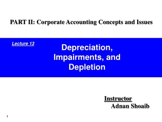 Depreciation, Impairments, and Depletion