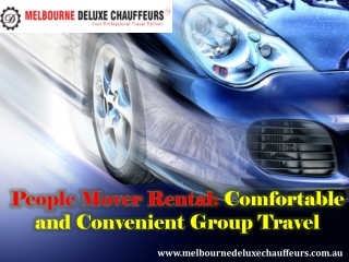 People Mover Rental Comfortable and Convenient Group Travel