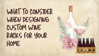 What to Consider When Designing Custom Wine Racks for Your Home