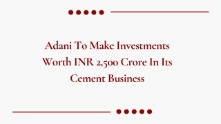 Adani To Make Investments Worth INR 2,500 Crore In Its Cement Business