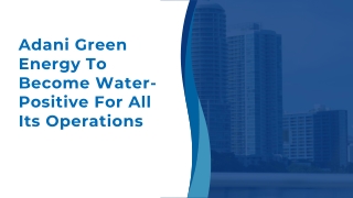 Adani Green Energy To Become Water-Positive For All Its Operations