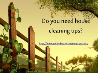 do you need house cleaning tips?