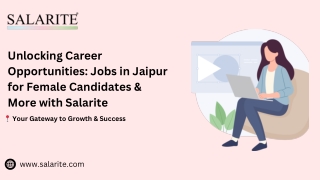 Unlocking Career Opportunities Jobs in Jaipur for Female Candidates & More with Salarite