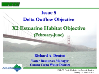 Issue 5 Delta Outflow Objective X2 Estuarine Habitat Objective (February-June)