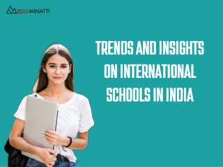 Trends and Insights on International Schools in India