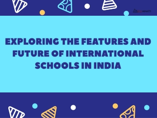 Exploring the Features and Future of International Schools in India