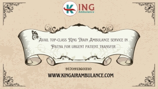 Choose King Train Ambulance Service in Patna and Ranchi for safe transfer of patient