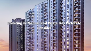 Investing in Chennai Real Estate: Key Factors to Consider