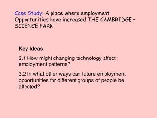 Case Study : A place where employment Opportunities have increased THE CAMBRIDGE – SCIENCE PARK