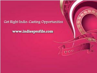 Get Right Indie-Casting Opportunities