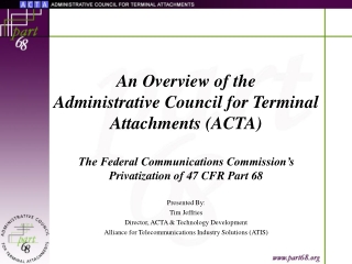 Presented By: Tim Jeffries Director, ACTA & Technology Development