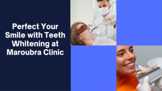 Perfect Your Smile with Teeth Whitening at Maroubra Clinic