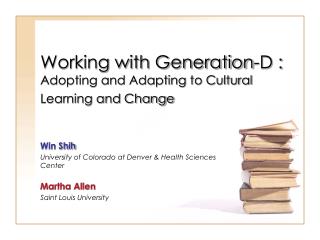 Working with Generation-D : Adopting and Adapting to Cultural Learning and Change