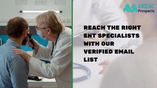 Visit MedicProspects today to get verified access of 13.5K  ENT Specialists Emai
