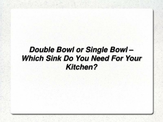 Double Bowl or Single Bowl