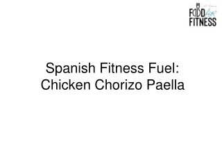 Spanish Fitness Fuel Chicken Chorizo Paella