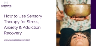 How to Use Sensory Therapy for Stress, Anxiety & Addiction Recovery