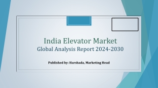 India Elevator Market Share, Outlook, Size and Trends | 2024-2030