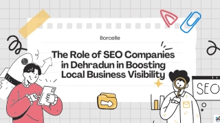 The Role of SEO Companies in Dehradun in Boosting Local Business Visibility