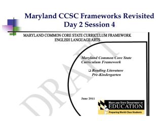 Maryland CCSC Frameworks Revisited Day 2 Session 4