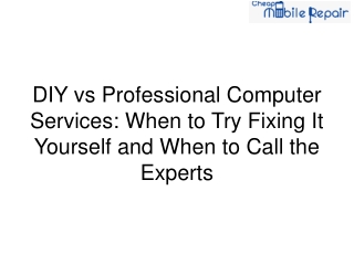 DIY vs Professional Computer Services When to Try Fixing It Yourself and When to Call the Experts