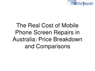 The Real Cost of Mobile Phone Screen Repairs in Australia Price Breakdown and Comparisons