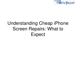 Understanding Cheap iPhone Screen Repairs What to Expect