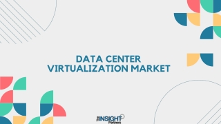 Data Center Virtualization Market 2031: Analytical Overview