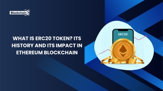 What is ERC20 Token Its History and Its Impact in Ethereum Blockchain ppt