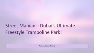Street Maniax – Dubai’s Ultimate Freestyle Trampoline Park!