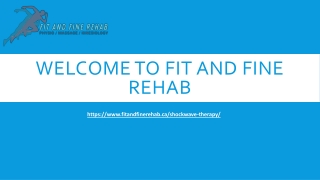 Fit And Fine Rehab: Advanced Shockwave Therapy for Accelerated Healing