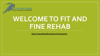 Fit And Fine Rehab: Integrated Chiropractic Therapy Across the Fraser Valley