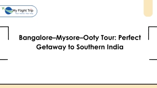 Bangalore–Mysore–Ooty Tour Perfect Getaway to Southern India