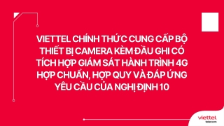 Viettel chính thức cung cấp bộ thiết bị Camera kèm đầu ghi có tích hợp giám sát hành trình 4G hợp chuẩn, hợp quy và đáp