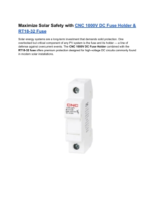 Maximize Solar Safety with CNC 1000V DC Fuse Holder & RT18-32 Fuse