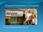 Drapery hardware company