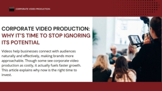 CORPORATE VIDEO PRODUCTION WHY IT’S TIME TO STOP IGNORING ITS POTENTIAL