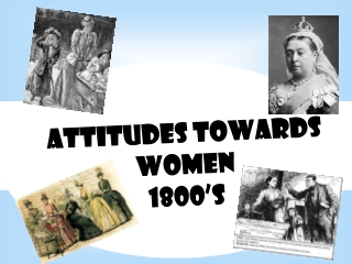 Attitudes Towards Women 1800’s