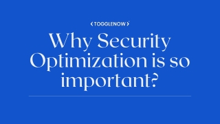 Why Security Optimization is so important