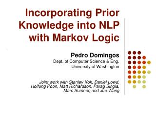 Incorporating Prior Knowledge into NLP with Markov Logic