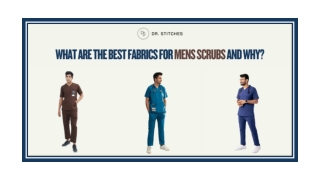 What Are the Best Fabrics for Mens Scrubs and Why?