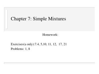 Chapter 7: Simple Mixtures