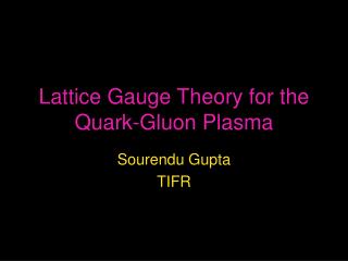 Lattice Gauge Theory for the Quark-Gluon Plasma