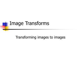 Image Transforms