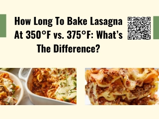 How Long To Bake Lasagna At 350°F vs. 375°F: What’s The Difference?